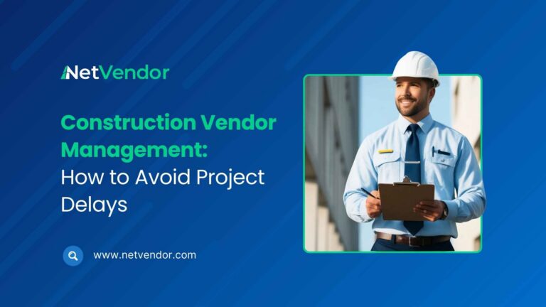 Construction Vendor Management How to Avoid Project Delays