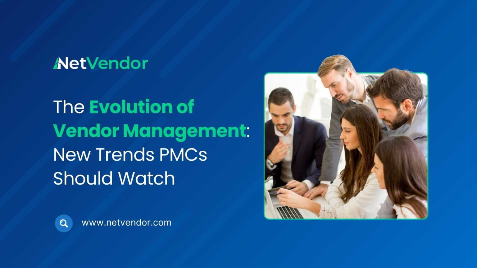 The Evolution of Vendor Management: New Trends PMCs Should Watch